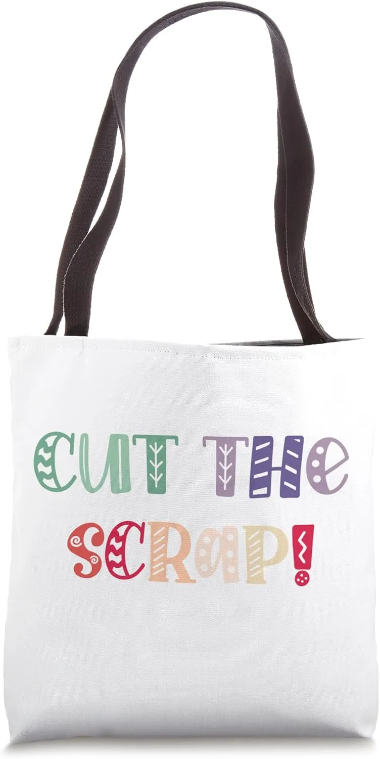 Cut the Scrap! Funny Quilter Tote Bag