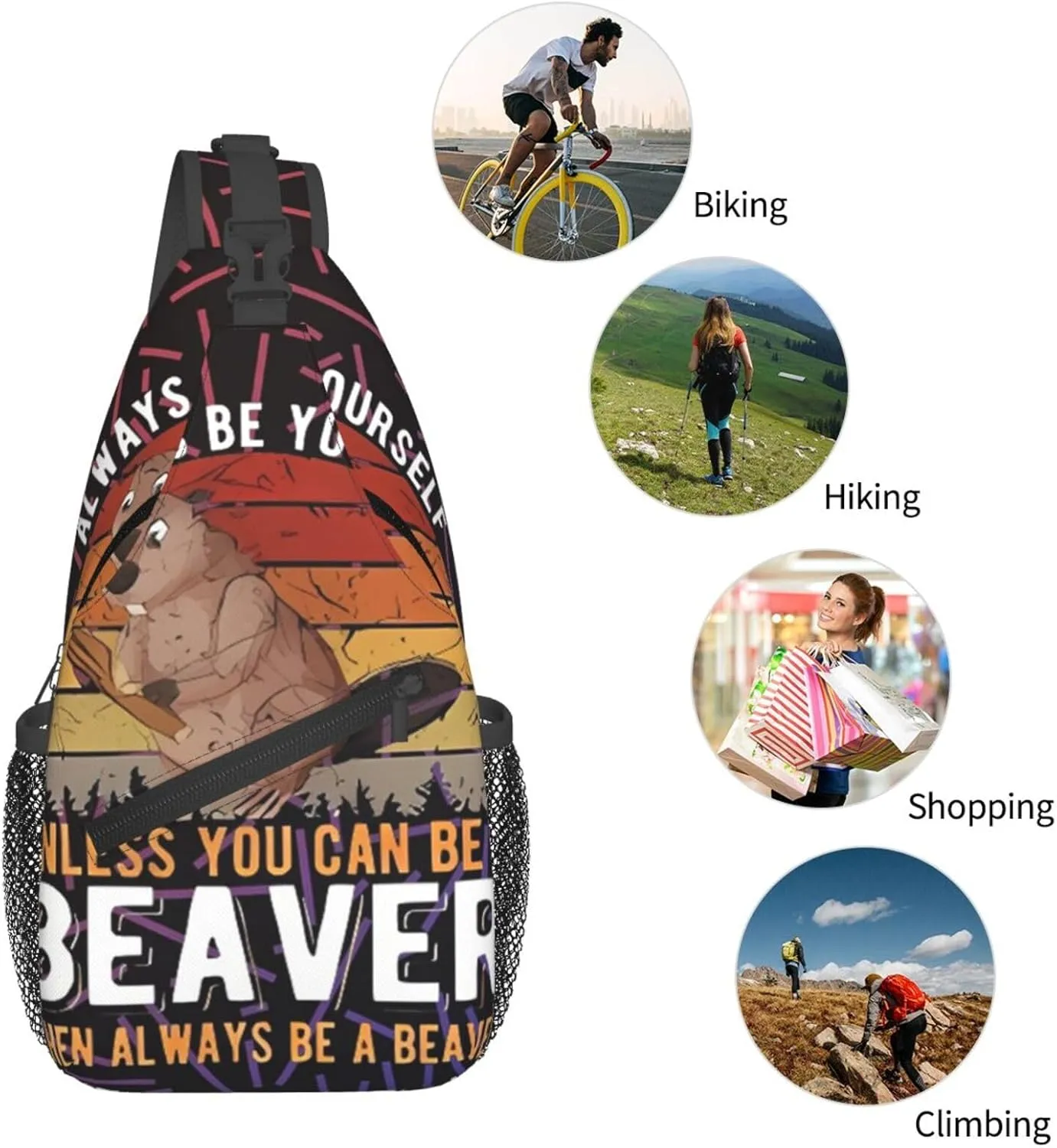 Funny Beavers Always Be Yourself Unless You Can Be A Beavers Crossbody For Men Women Sling Chest Bag Shoulder Bag Lightweight One Strap Backpack Multipurpose Travel Hiking Daypack