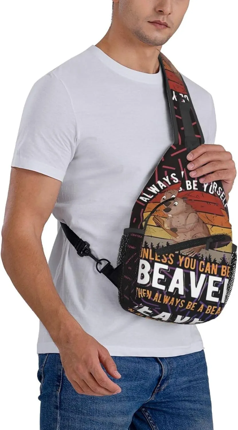 Funny Beavers Always Be Yourself Unless You Can Be A Beavers Crossbody For Men Women Sling Chest Bag Shoulder Bag Lightweight One Strap Backpack Multipurpose Travel Hiking Daypack