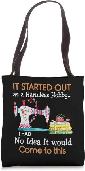 It Started Out As a Harmless Hobby Sewing Funny T Shirt Tote Bag
