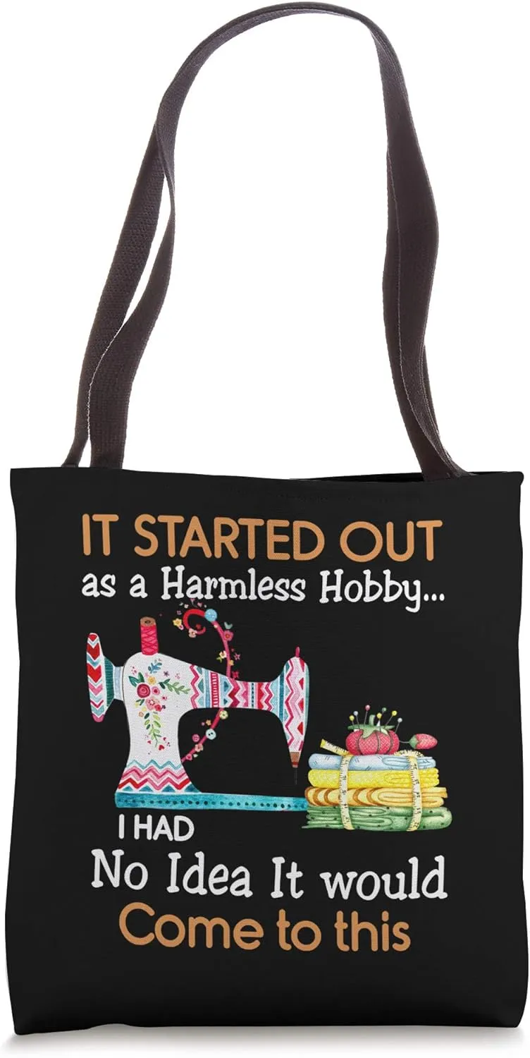 It Started Out As a Harmless Hobby Sewing Funny T Shirt Tote Bag