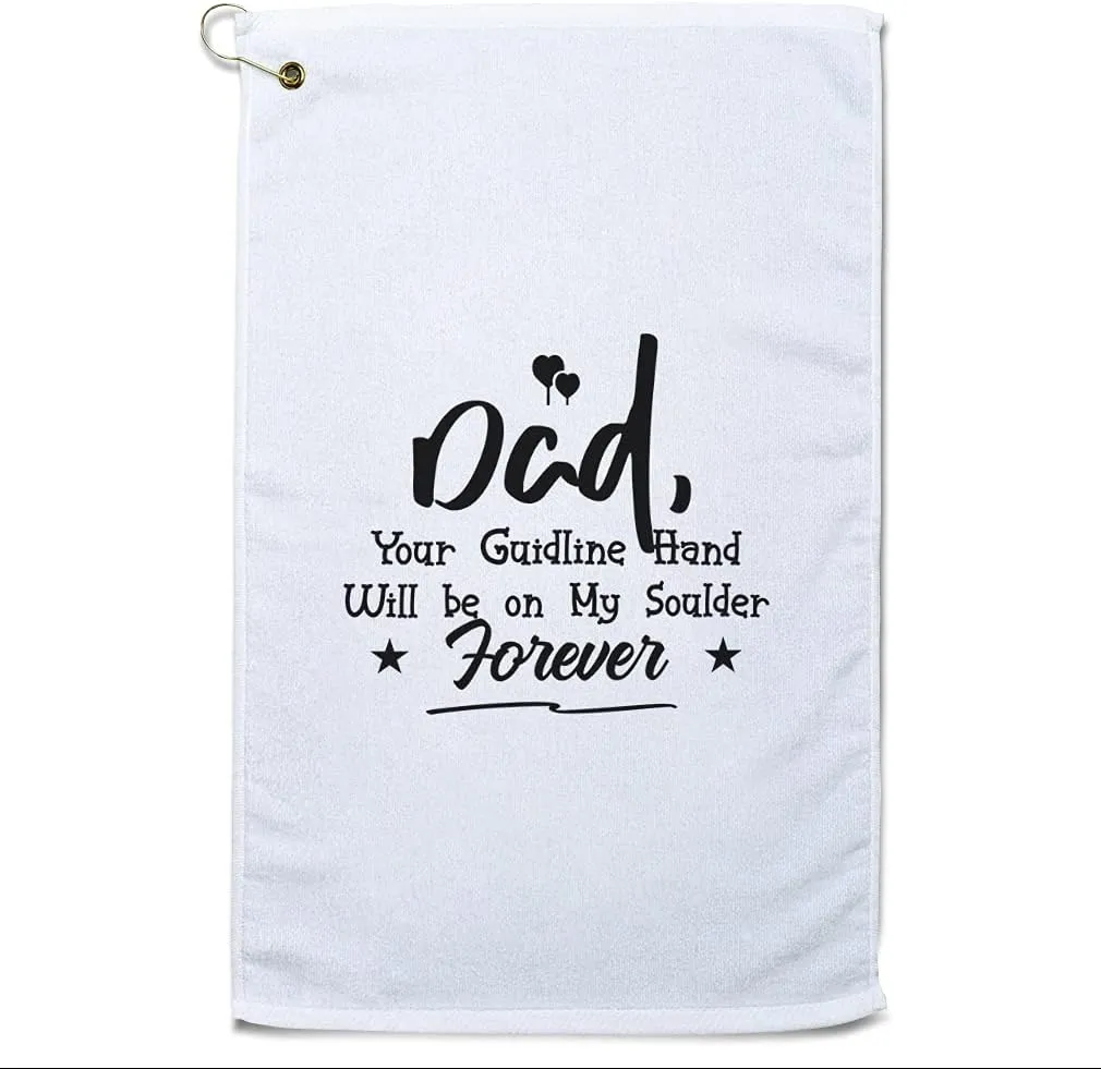 Style In Print Custom Golf Towel Dad Guideline Hand Will Be on My Shoulder Forever Cotton