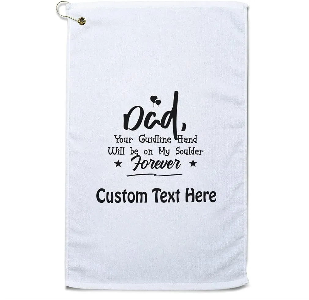 Style In Print Custom Golf Towel Dad Guideline Hand Will Be on My Shoulder Forever Cotton
