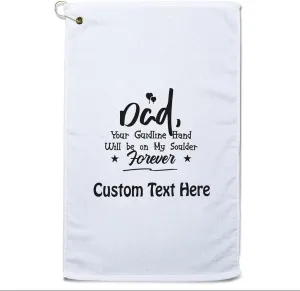 Style In Print Custom Golf Towel Dad Guideline Hand Will Be on My Shoulder Forever Cotton