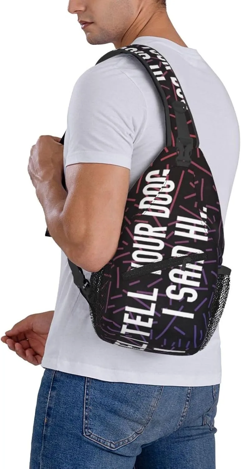 Tell You Dog I Say Hi Small Crossbody Backpack Sling Bag For Men Women Mini One Shoulder Chest Bags Gym Sport Travel Hiking Daypack