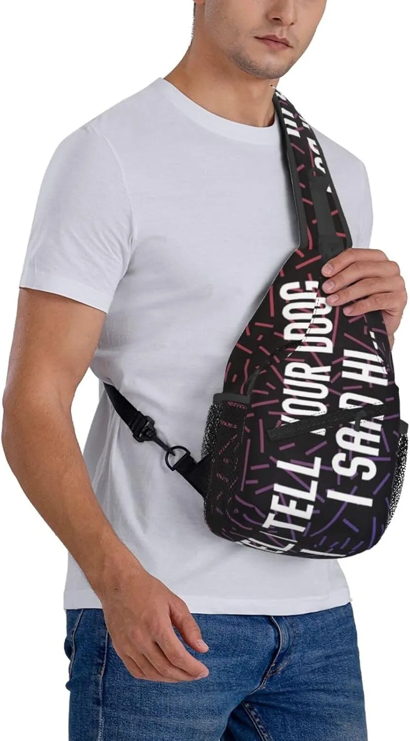 Tell You Dog I Say Hi Small Crossbody Backpack Sling Bag For Men Women Mini One Shoulder Chest Bags Gym Sport Travel Hiking Daypack